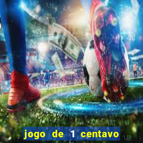 jogo de 1 centavo na betano