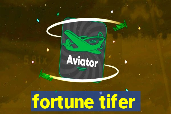 fortune tifer