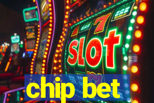 chip bet