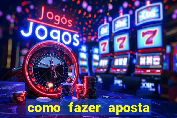 como fazer aposta no bet