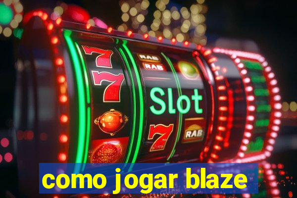 como jogar blaze