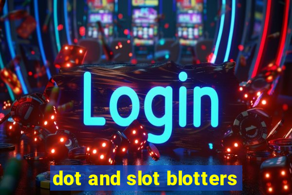 dot and slot blotters