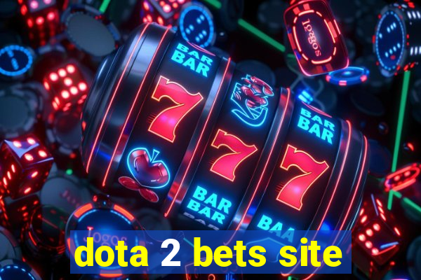 dota 2 bets site