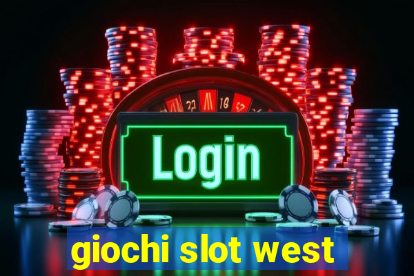 giochi slot west