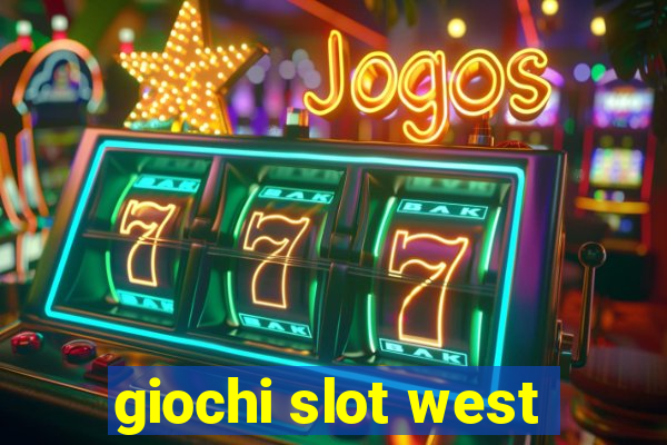 giochi slot west