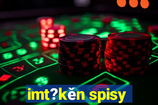 imt?kěn spisy