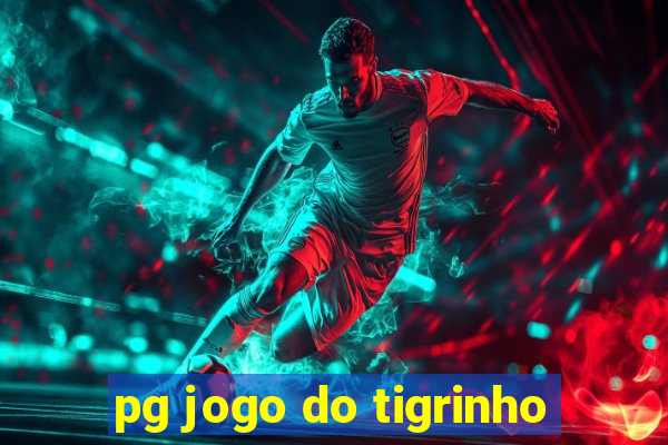 pg jogo do tigrinho