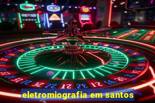 eletromiografia em santos