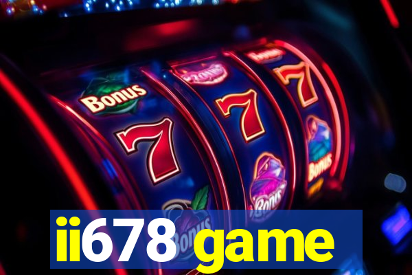 ii678 game