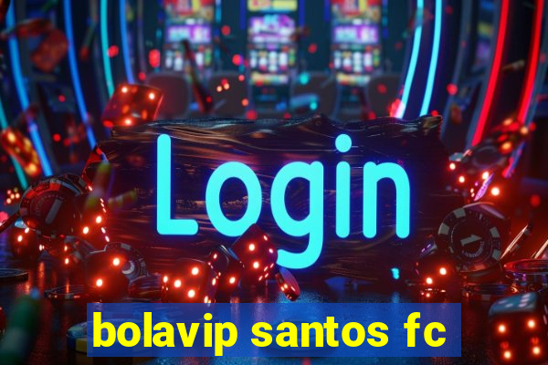 bolavip santos fc