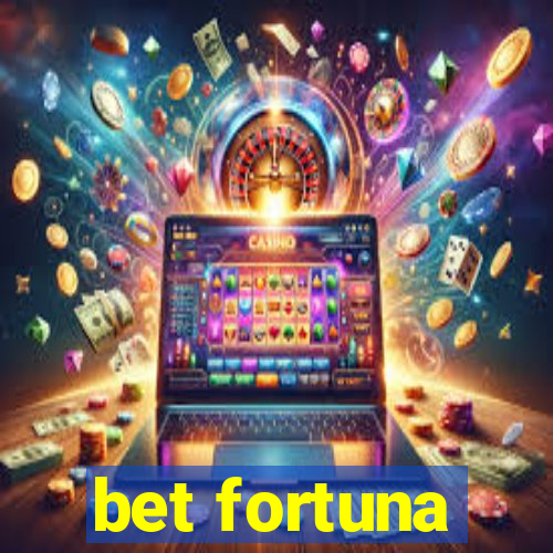 bet fortuna