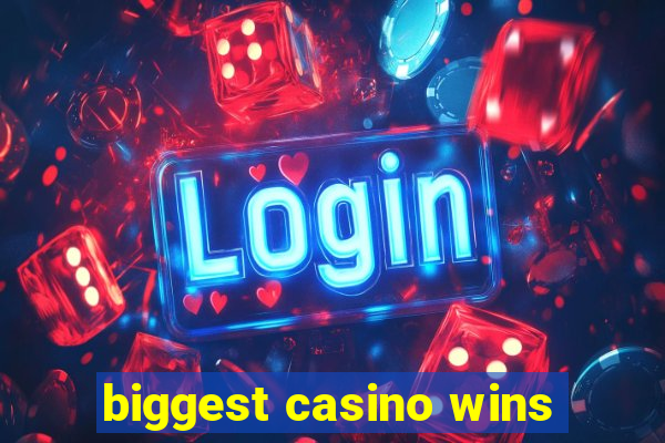 biggest casino wins