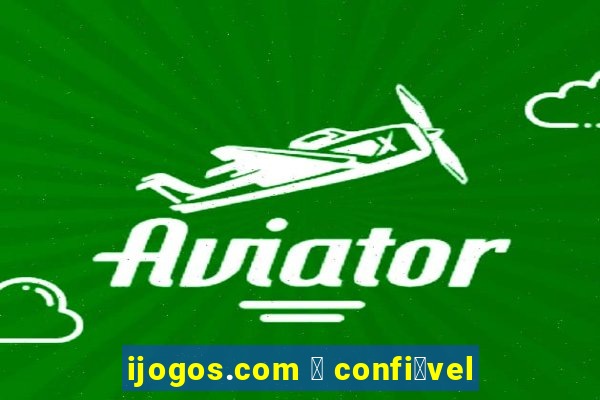 ijogos.com 茅 confi谩vel