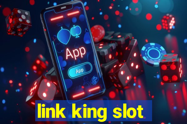 link king slot