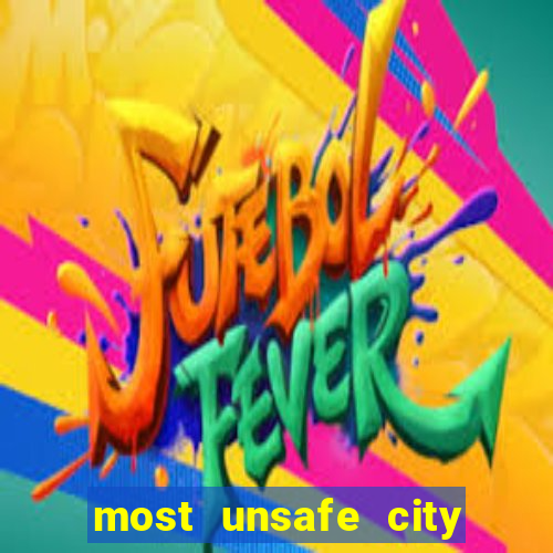 most unsafe city in us