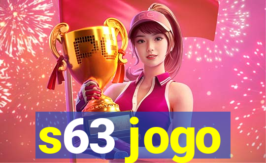 s63 jogo