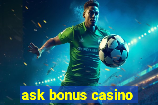 ask bonus casino