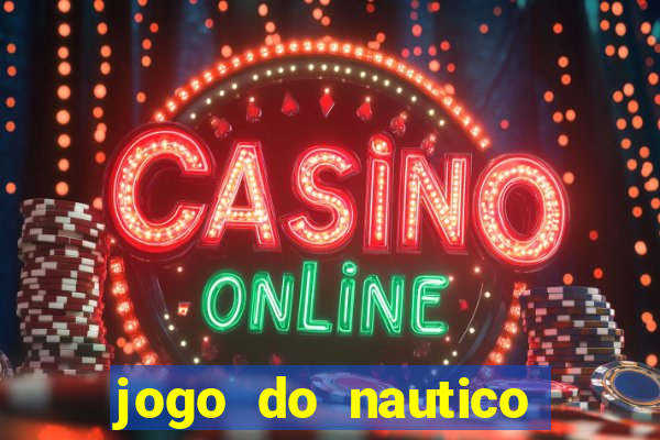 jogo do nautico hoje ao vivo