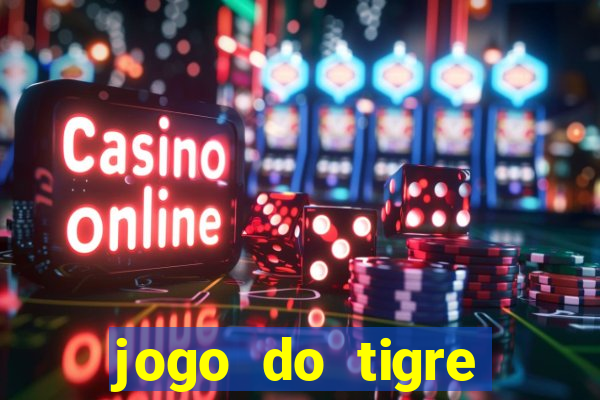 jogo do tigre gratis teste