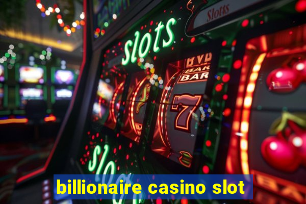 billionaire casino slot