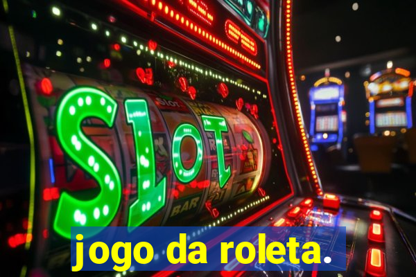 jogo da roleta.