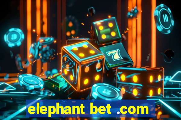 elephant bet .com