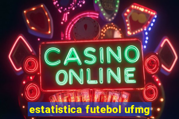 estatistica futebol ufmg