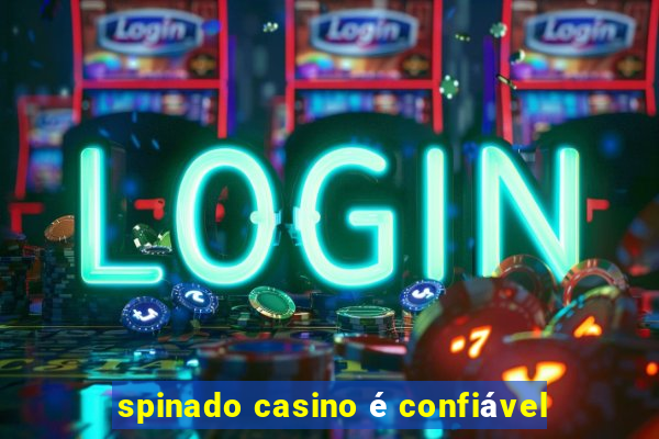 spinado casino é confiável