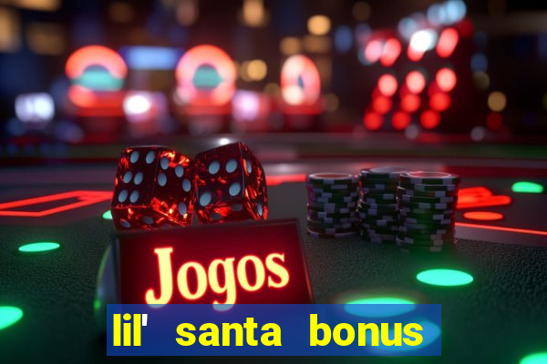 lil' santa bonus buy slot