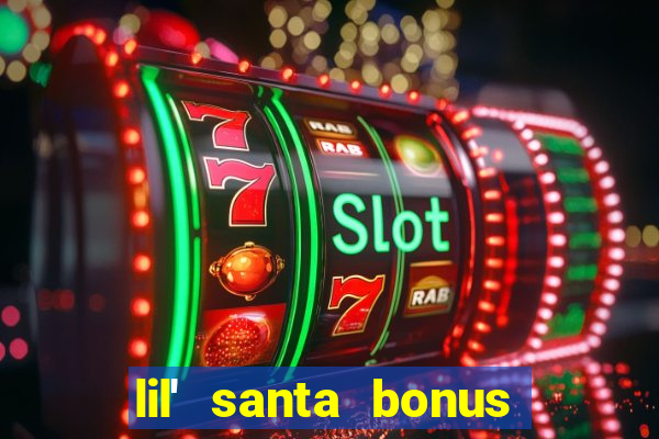 lil' santa bonus buy slot