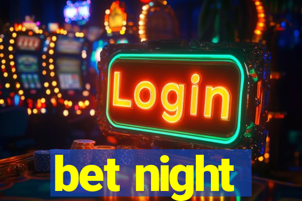 bet night