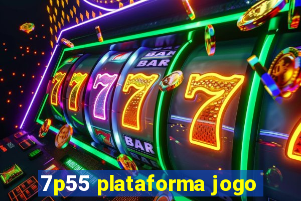 7p55 plataforma jogo