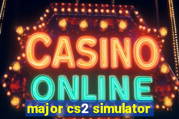 major cs2 simulator