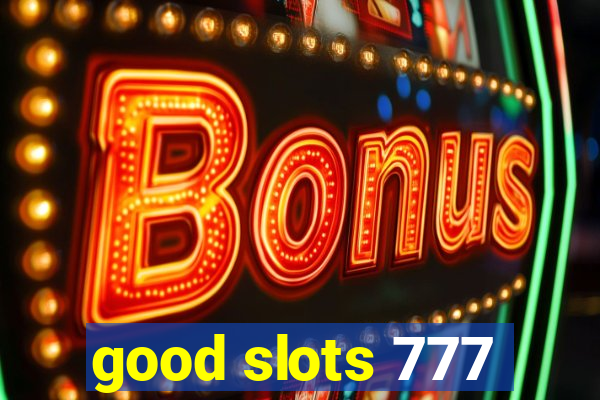 good slots 777