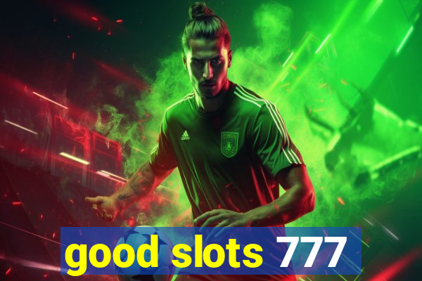 good slots 777