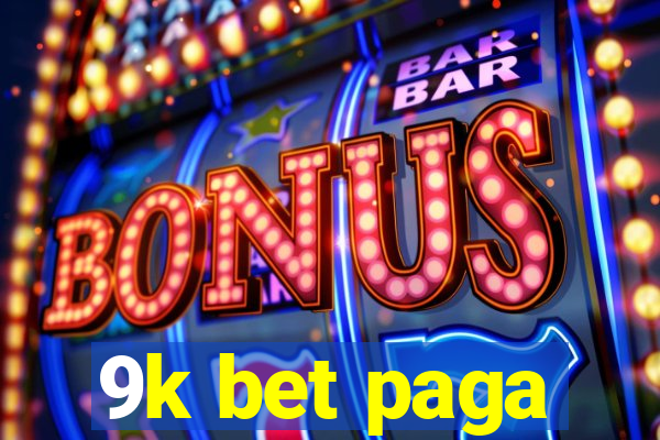 9k bet paga