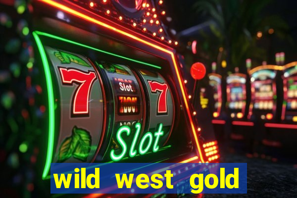 wild west gold slot online