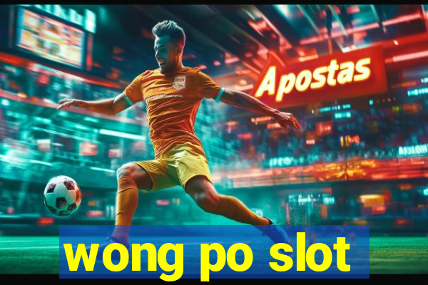 wong po slot