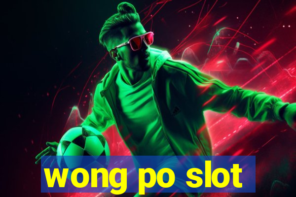 wong po slot