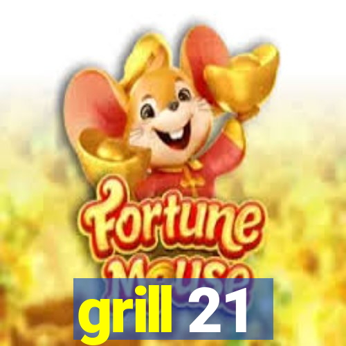 grill 21