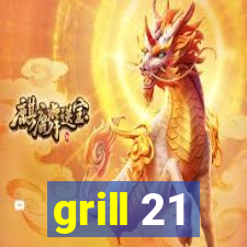 grill 21