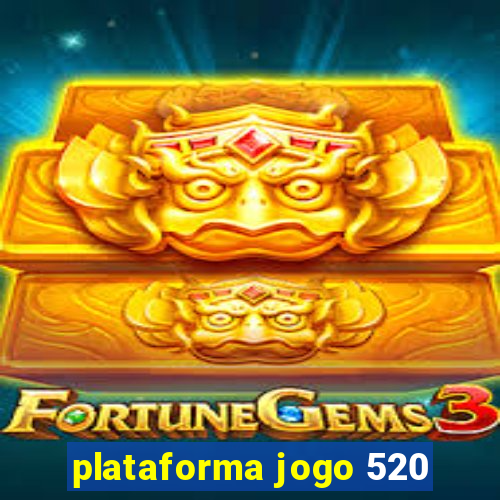 plataforma jogo 520