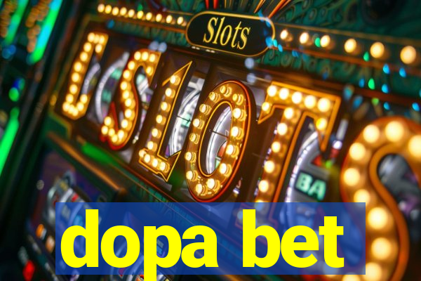 dopa bet