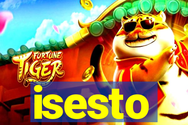 isesto