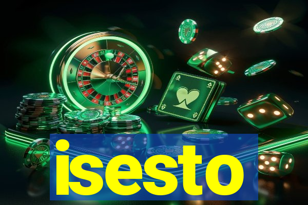 isesto