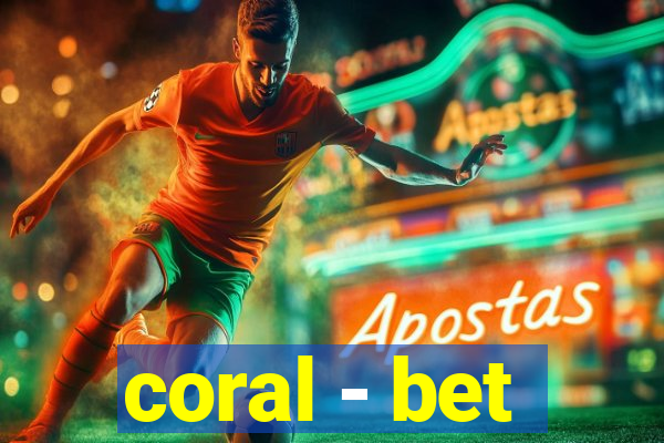 coral - bet