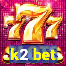 k2 bet