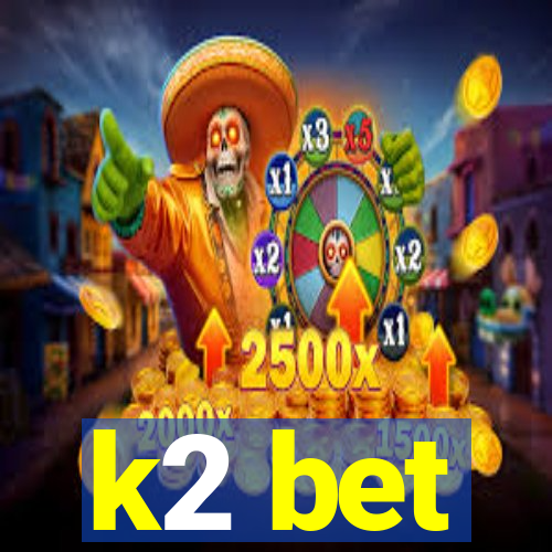 k2 bet