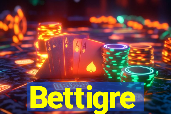 Bettigre