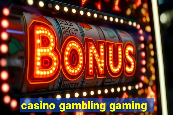 casino gambling gaming